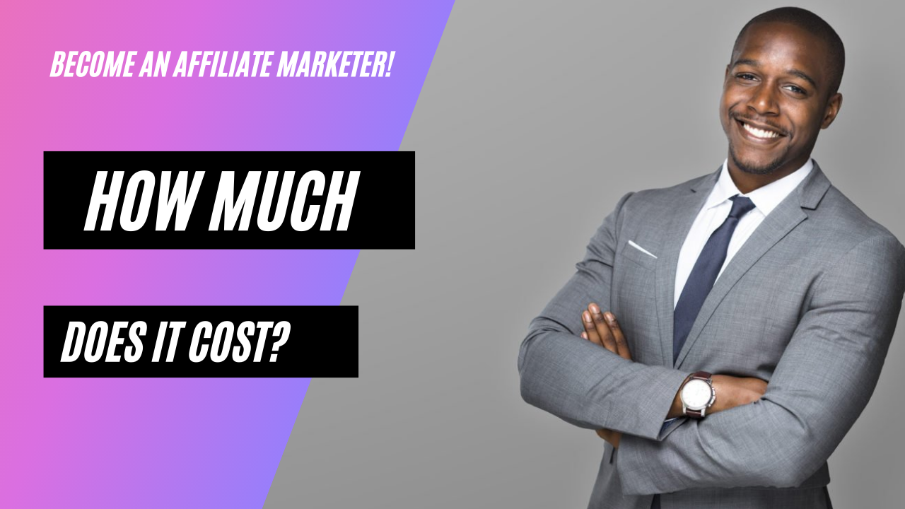 How much does it cost to become an affiliate marketer